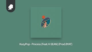 KozyPop - Process (Feat.H:SEAN) (Prod.BYAT)