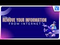 How to remove your personal information from internet - 3 Simple Steps