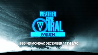 Weather Gone Viral Week Begins Monday, December 11th