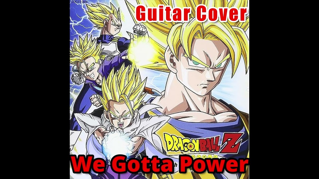 We Gotta Power / ドラゴンボールZ（DragonBall Z）/ DBZ / 影山ヒロノブ（kageyama Hironobu ...