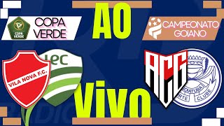 Ao vivo - Vila Nova x Luverdense / Atlético x Goiatuba  - Copa verde / Campeonato Goiano 2025