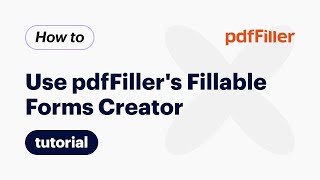 How to Use pdfFiller's Fillable Forms Creator