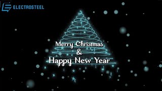 #Electrosteel Group's X mas and New Year Greetings Video