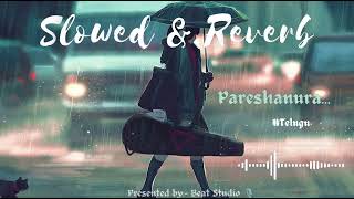 Pareshanura - Dhruva (Slowed + Reverb) | Telugu Romantic Song