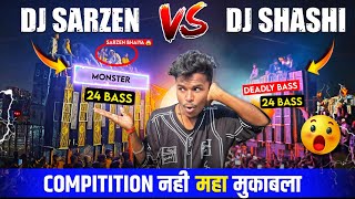 Dj Sarzen Vs Dj Shashi Deadly Vs Monster 24Bass + 24Bass Best Ram Raj Mandir Competition Video