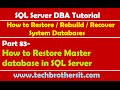 SQL Server DBA Tutorial 83-How to Restore Master database in SQL Server