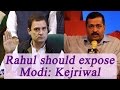 Arvind Kejirwal dared Rahul Gandhi to expose PM Modi | Oneindia News