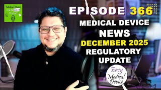 Medical Device News DECEMBER 2025 Regulatory Update-What You Need to Know
