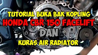 Buka Blok Kopling Sekaligus Kuras Radiator Motor Honda CBR 150 Facelift