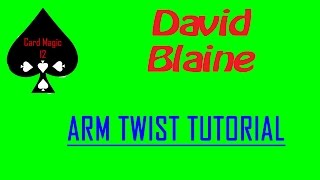 David Blaine Arm Twist Tutorial