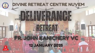 FR. JOHN KANICHERY VC: LIVE DELIVERANCE RETREAT - 12-01-25 - Divine Retreat Centre, Nuvem - Goa.