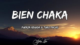 Fuerza Regida & Turo Pacas - BIEN CHAKA (LETRA) 🎵