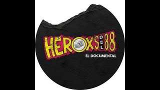 HEROXS DEL 88 - El documental de #Invasion88