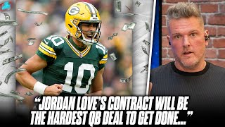 "Jordan Love's Contract Will Be The Hardest QB Deal To Get Done" - Former NFL GM | Pat McAfee Reacts