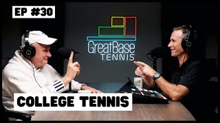 The GreatBase Tennis Podcast Episode 30 - COLLEGE TENNIS