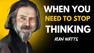 Alan Watts For When You Need To Stop Thinking