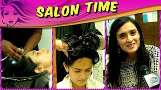 Pankhuri Awasthy aka Amla Does Hair Treatment In Salon Time