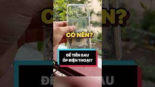 Có nên để tiền trong ốp điện thoại #youtubeshorts #shorts