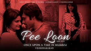 Pee Loon Mashup 2020 | Once Upon A Time In Mumbai | Emraan Hashmi | Prachi | Pritam | Mohit Chauhan