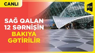 Təyyarə qəzasında sağ qalan 12 sərnişin Bakıya gətirilir - CANLI