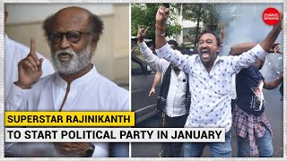 'If not now, never': Superstar Rajinikanth to start political party in January