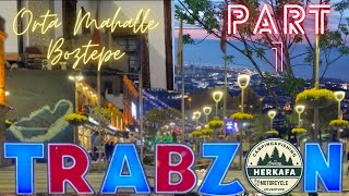 HIZLANDIRILMIŞ TRABZON TURU PART 1 !!! Akçaabat Orta Mahalle ve Trabzon Boztepe...TRABZON'da bir gün