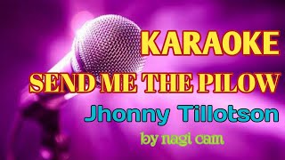 Karaoke Send Me The Pilow That You Dream On Cipt.Jhoony Tillotson musik by nagi cam