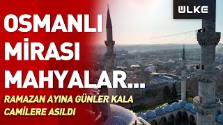 Osmanlı Mirası Mahyalar Camilere Asılmaya Başlandı