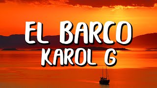 Karol G - EL BARCO (Letra/Lyrics)