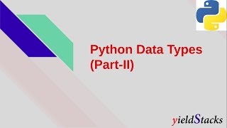 Python3 | Data Types| Python Tutorial | YieldStacks