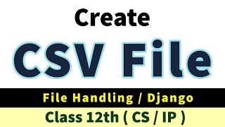 Create CSV file | class 12th Python | File handling