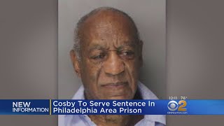 Cosby To Serve Sentence In Philadelphia Prison