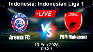 🔴 LIVE: Arema FC vs PSM Makassar - Football Live Score - Indonesian Liga 1