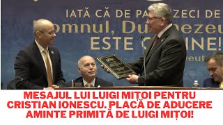 Mesajul lui Luigi Mițoi pentru Cristian Ionescu. Placă de aducere aminte primită de Luigi Mițoi!