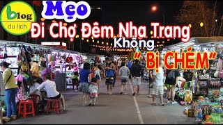 KINH NGHIỆM đi Chợ Đêm Nha Trang không bị \