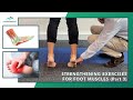 Strengthening Exercises for Foot Muscles (Part 3)