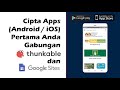 Cipta Apps Android dan iOS Pertama Anda  Guna Google Site dan Thunkable