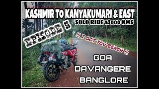 Kashmir to Kanyakumari and East | Episode 5 | Solo Ride | 14000kms | Goa | Davangere | Banglore