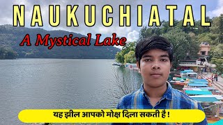 Naukuchiatal, Uttarakhand | A Mystical Lake of Uttarakhand | Deepest Lake of Nainital