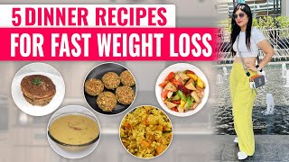 5 Dinner Recipes For Fast Weight Loss In Hindi | High Protein Recipes | Dr Shikha Singh Diet Plan