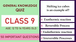 Class 9 General Knowledge Quiz | 50 Important Questions | Age 13 to 14 Years | GK Quiz | Grade 9
