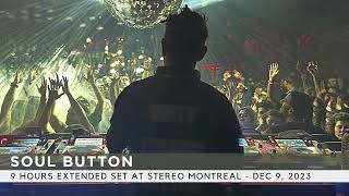 Soul Button - 9 hours extended set at Stereo Montreal - Dec 9, 2023