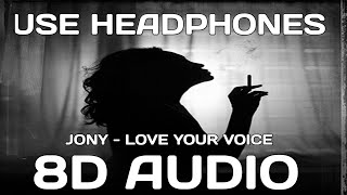 Jony - love your voice 8d audio song (bass booster) it's Rahulq