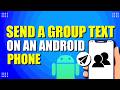 How To Send A Group Text On An Android Phone (Quick & Easy)
