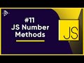 #11 JavaScript Number Methods | JavaScript Full Tutorial