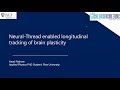 Neural-Thread enabled longitudinal tracking of brain plasticity: 20 October 2022