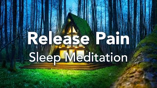 Guided Sleep Meditation, Let Go of Pain or Suffering, Sleep Meditation to Ease Pain