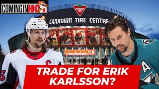 Trading for Erik Karlsson : Ottawa Senators | Coming in Hot