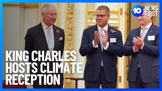 King Charles Hosts Climate Reception In Buckingham Palace | 10 News First