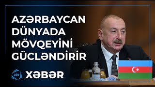 Azərbaycan dünya ölkələri ilə əlaqələrini gücləndirir